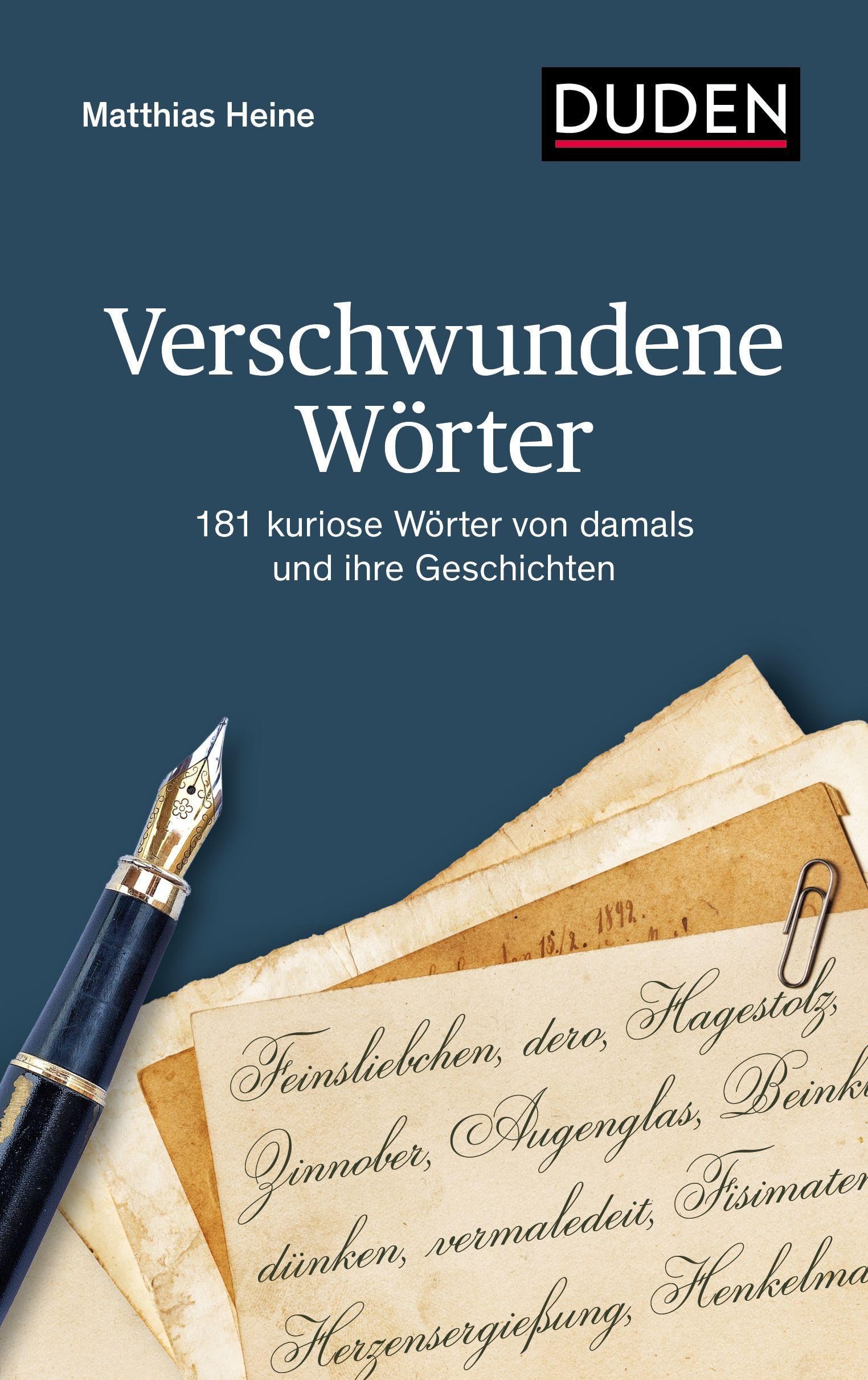 Verschwundene Wörter: 181 kuriose Wörter von damals und ihre Geschichten