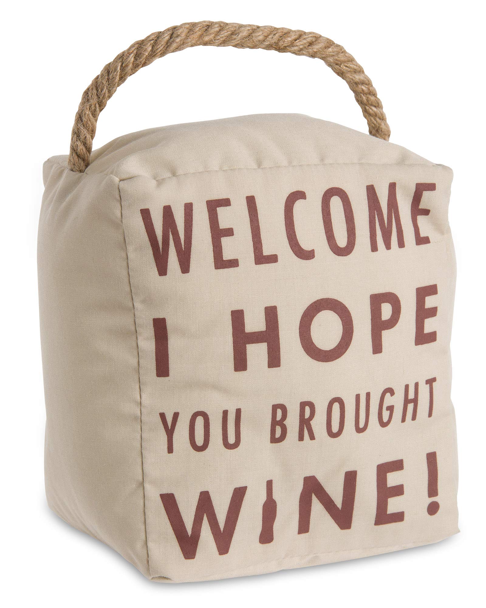 Pavilion Gift Company Open Door Decor - Welcome I Hope You Brought Wine! Cream Door Stopper with Handle