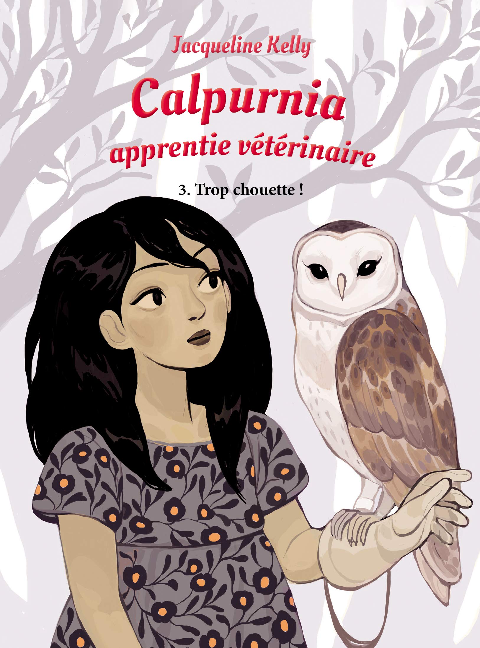 CALPURNIA, APPRENTIE VÉTÉRINAIRE T.03 : TROP CHOUETTE [Paperback] KELLY,JACQUELINE
