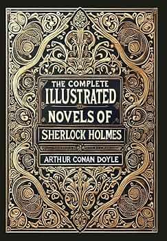 The Complete Illustrated Novels of Sherlock Holmes