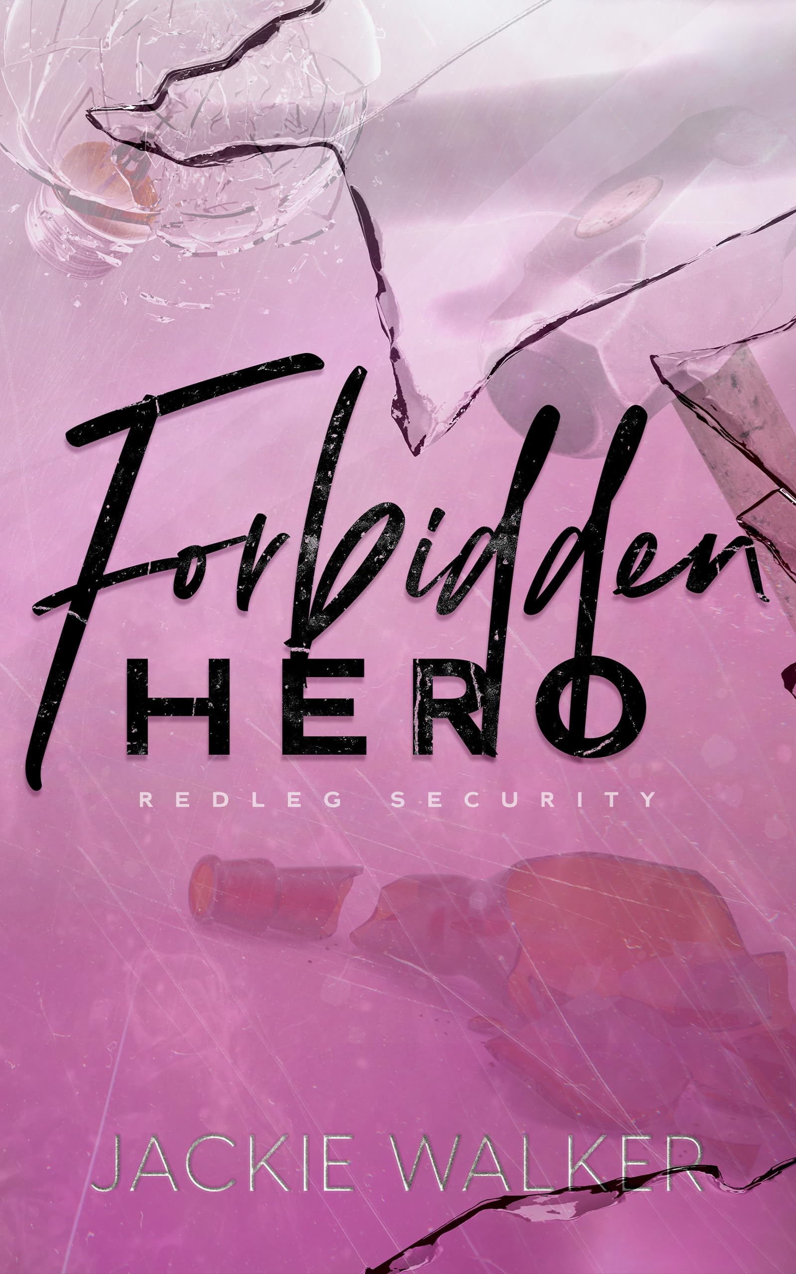 Forbidden Hero: A brother's best friend & bodyguard romance (Redleg Security Book 2)