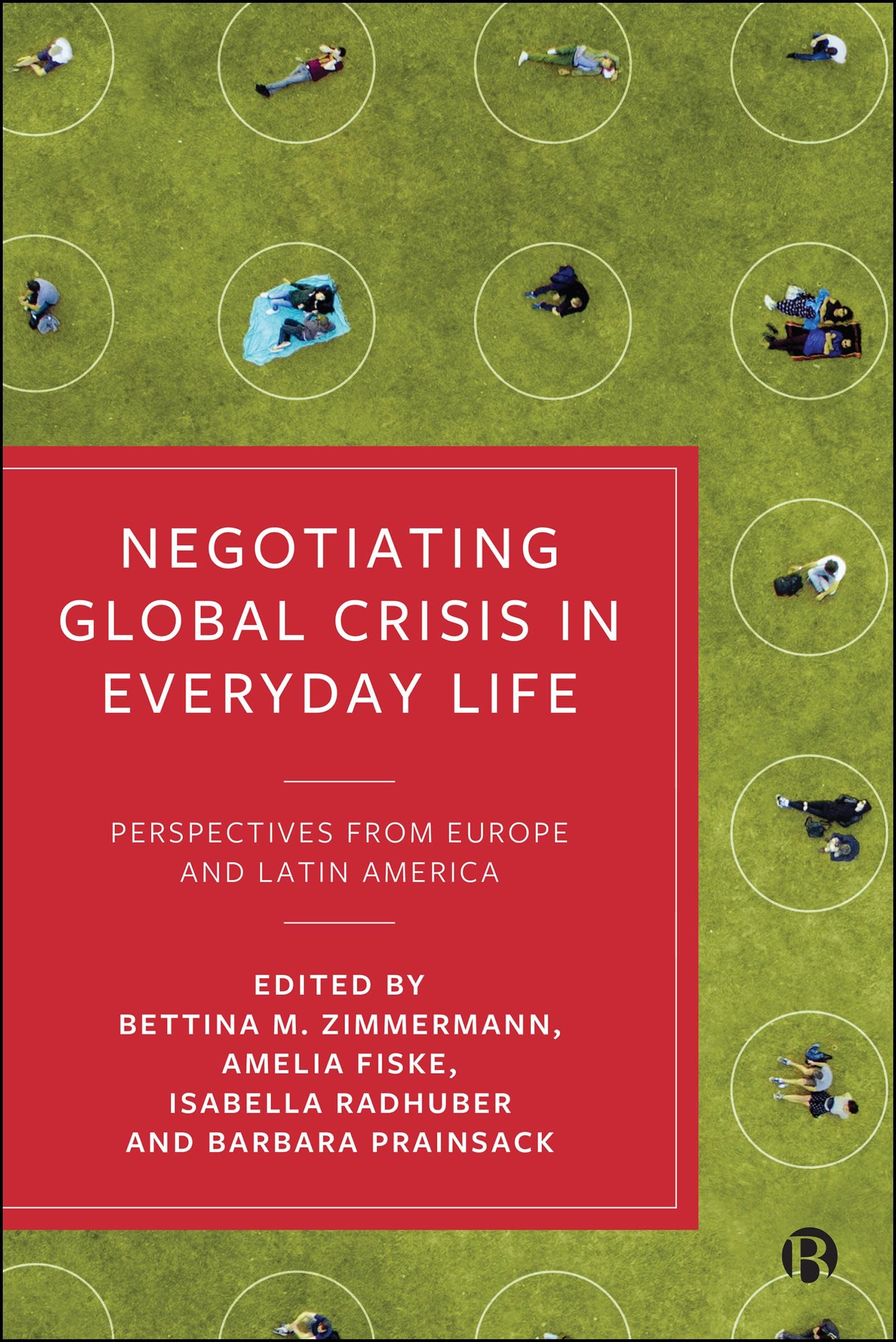 Negotiating Global Crisis in Everyday Life: Perspectives from Europe and Latin America