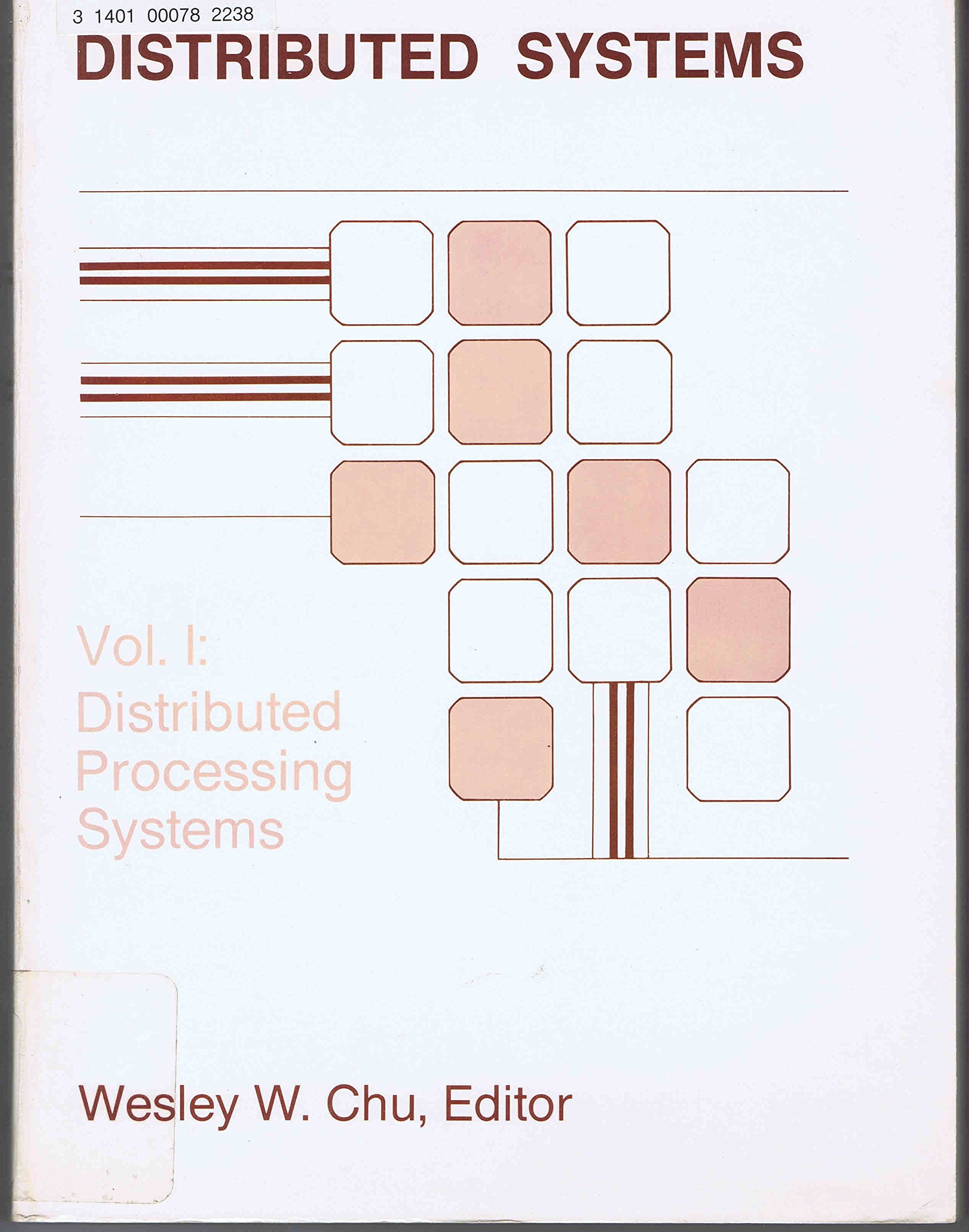 Distributed Processing Systems (Distributed Systems): Chu, Wesley W ...