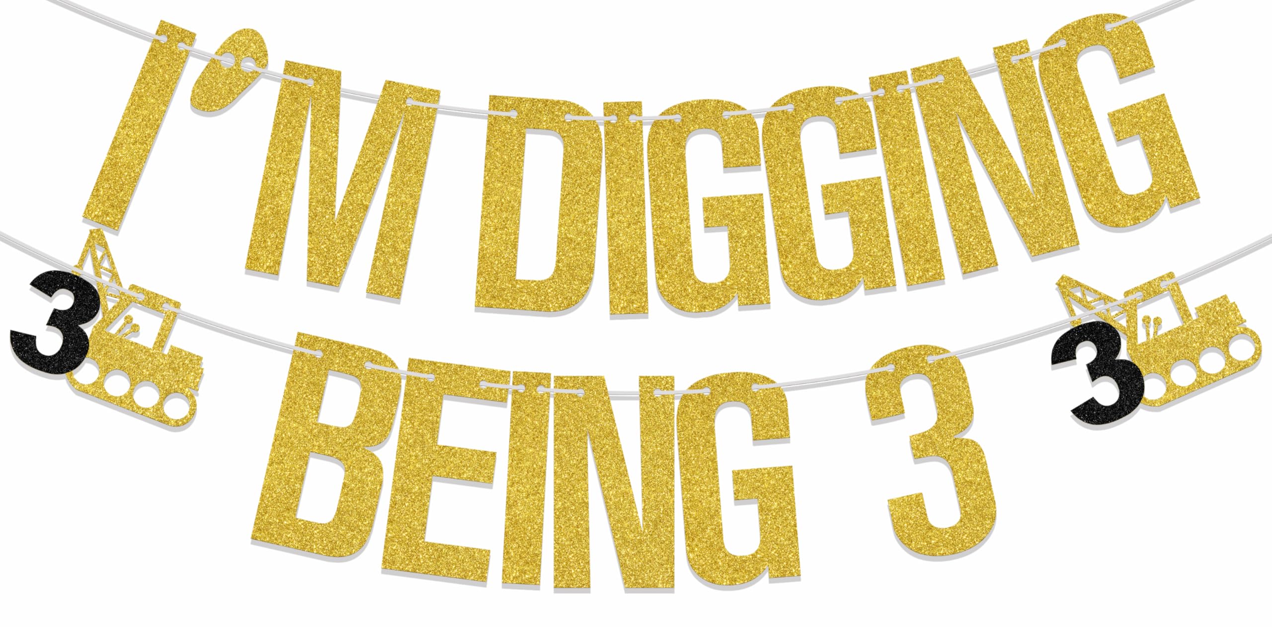I'm Digging Being 3 Banner - 3rd Birthday Decorations for Boys - Construction Birthday Party Supplies Gold