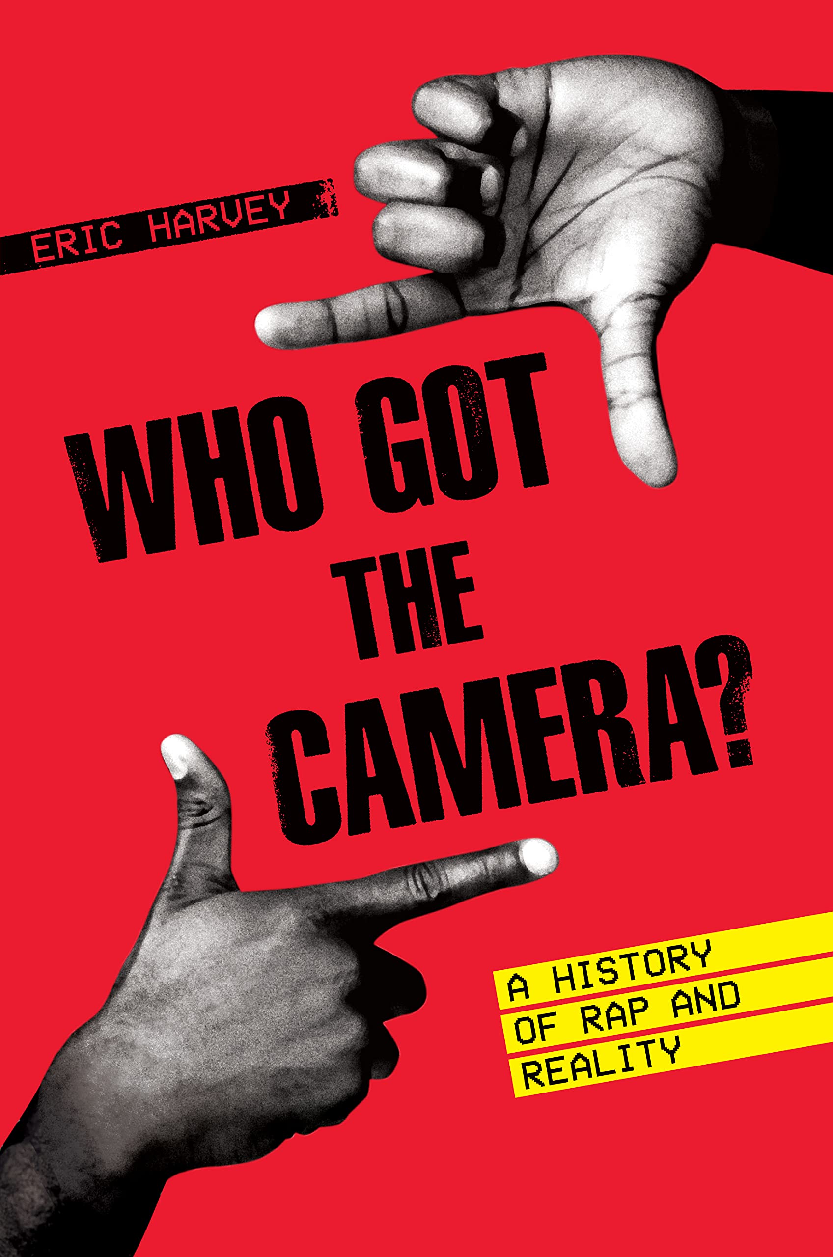 Who Got the Camera? livre histoire rap réalité documentaire musique urbaine hip-hop