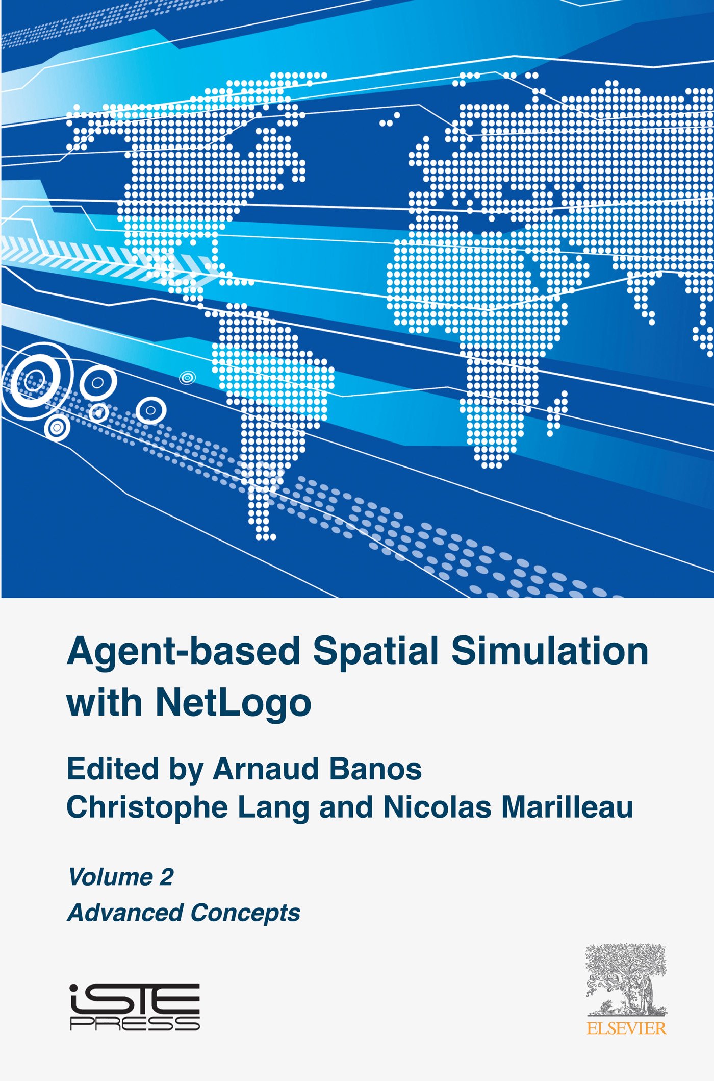 Agent-based Spatial Simulation with NetLogo, Volume 2: Advanced Concepts