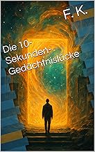 Die 10-Sekunden- Gedächtnislücke