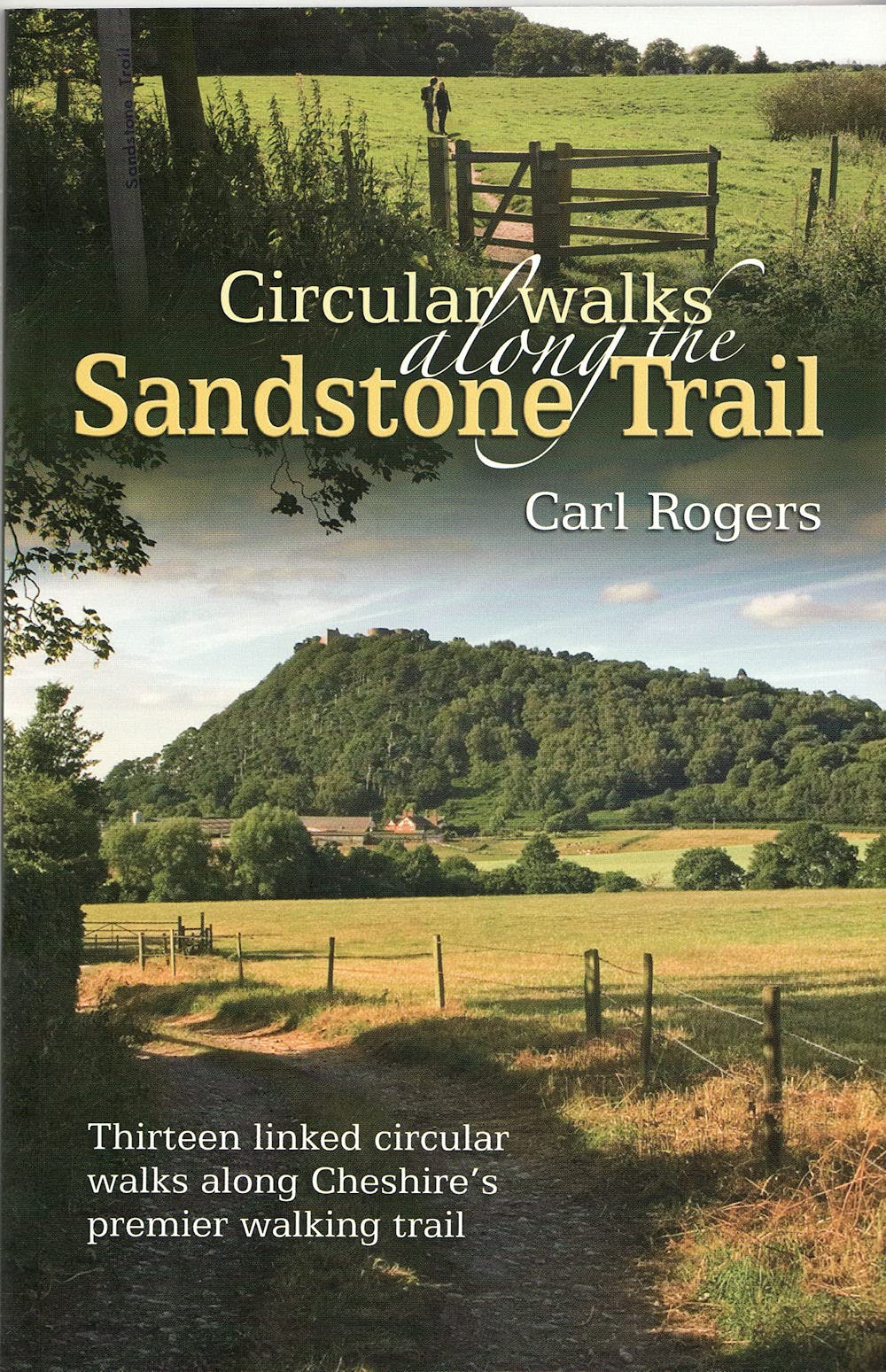 Circular Walks Along the Sandstone Trail: Thirteen linked circular walks along Cheshire's premier walking trail (Revised 2018)