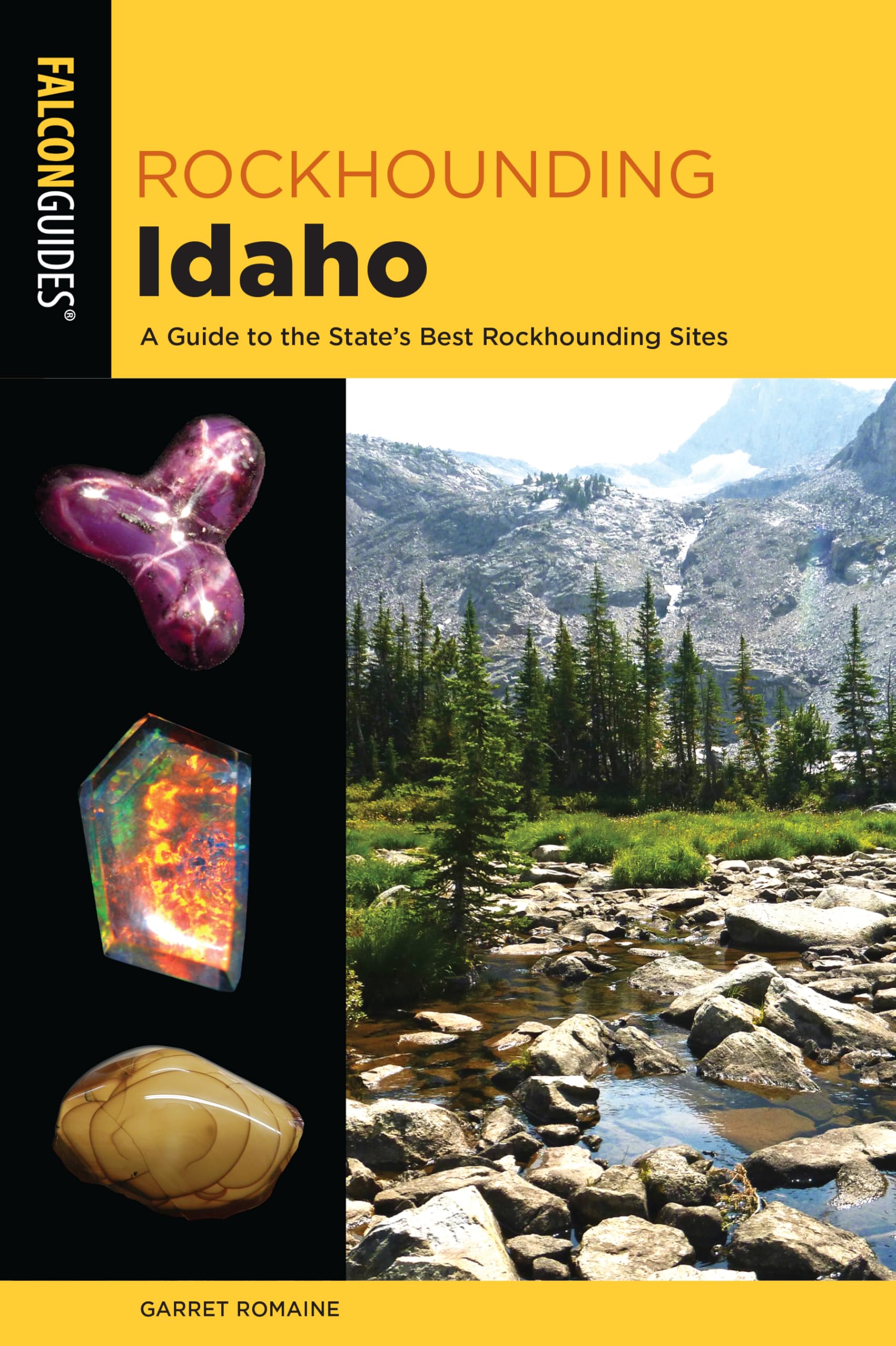 Rockhounding Idaho: A Guide to the State's Best Rockhounding Sites (Rockhounding Series)
