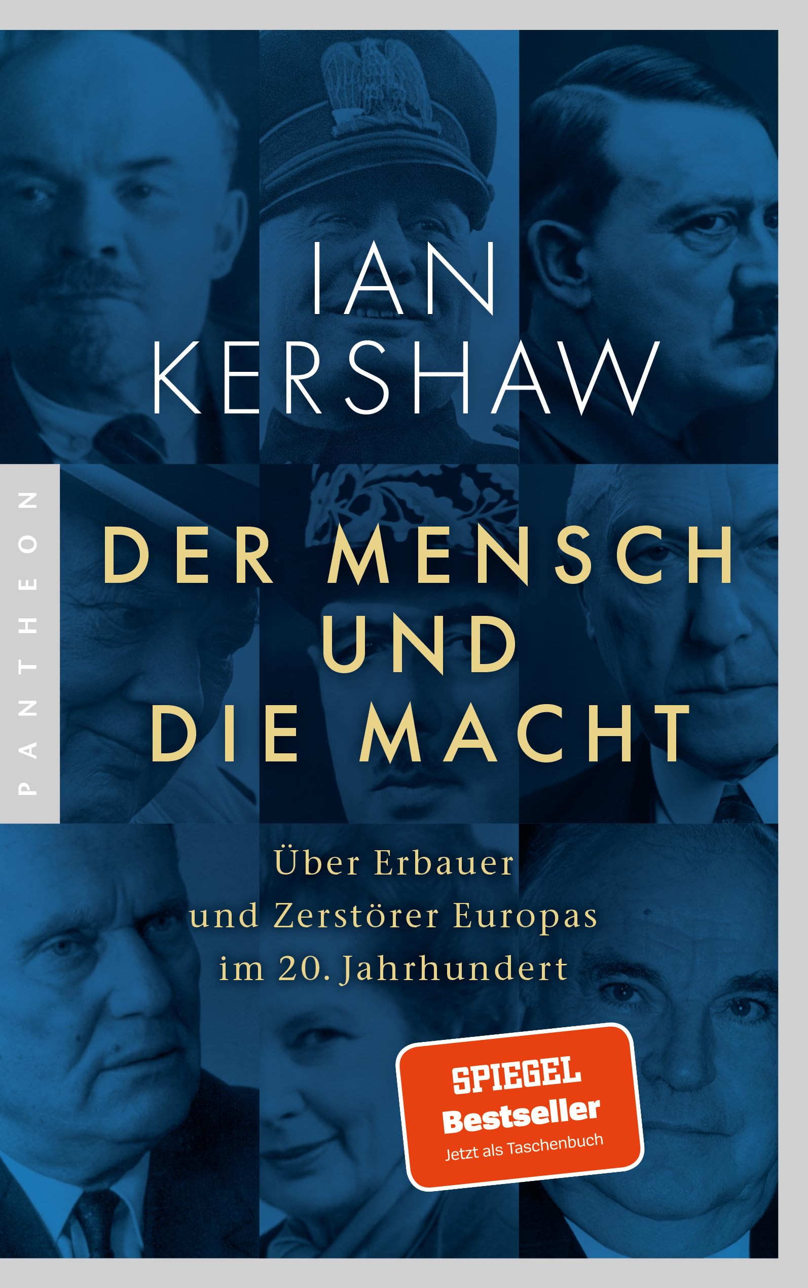 Der Mensch und die Macht: Über Erbauer und Zerstörer Europas im 20. Jahrhundert