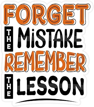 Forget Mistake Remember Lesson 6-Inch Vinyl Decal Sticker for Laptops, Water Bottles, Cars, Notebooks, and More Durable, Waterproof, Weather-Resistant, Easy to Apply, and Long-Lasting