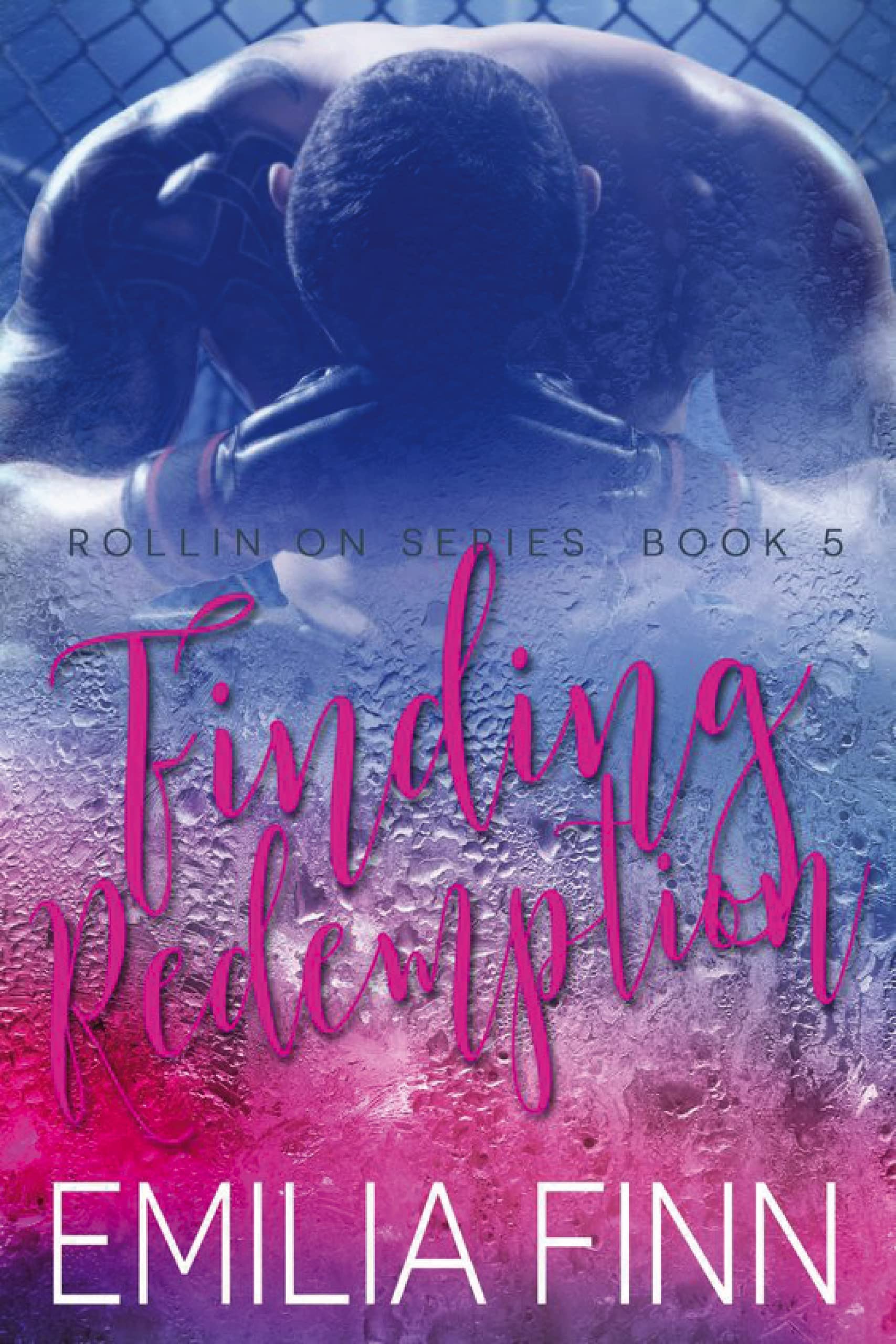 Finding Redemption: Book 5 of The Rollin On Series