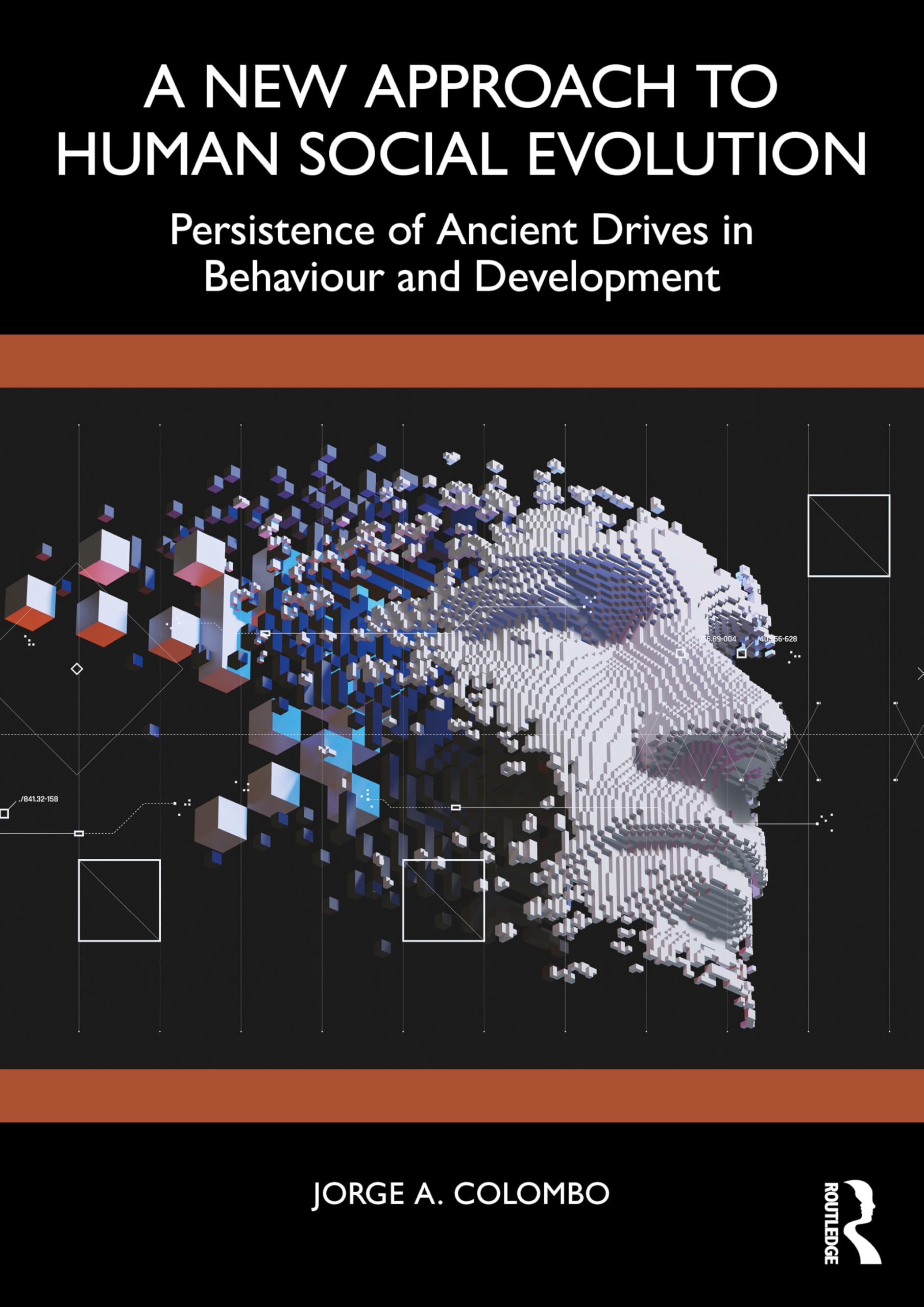 A New Approach to Human Social Evolution: Persistence of Ancient Drives in Behaviour and Development
