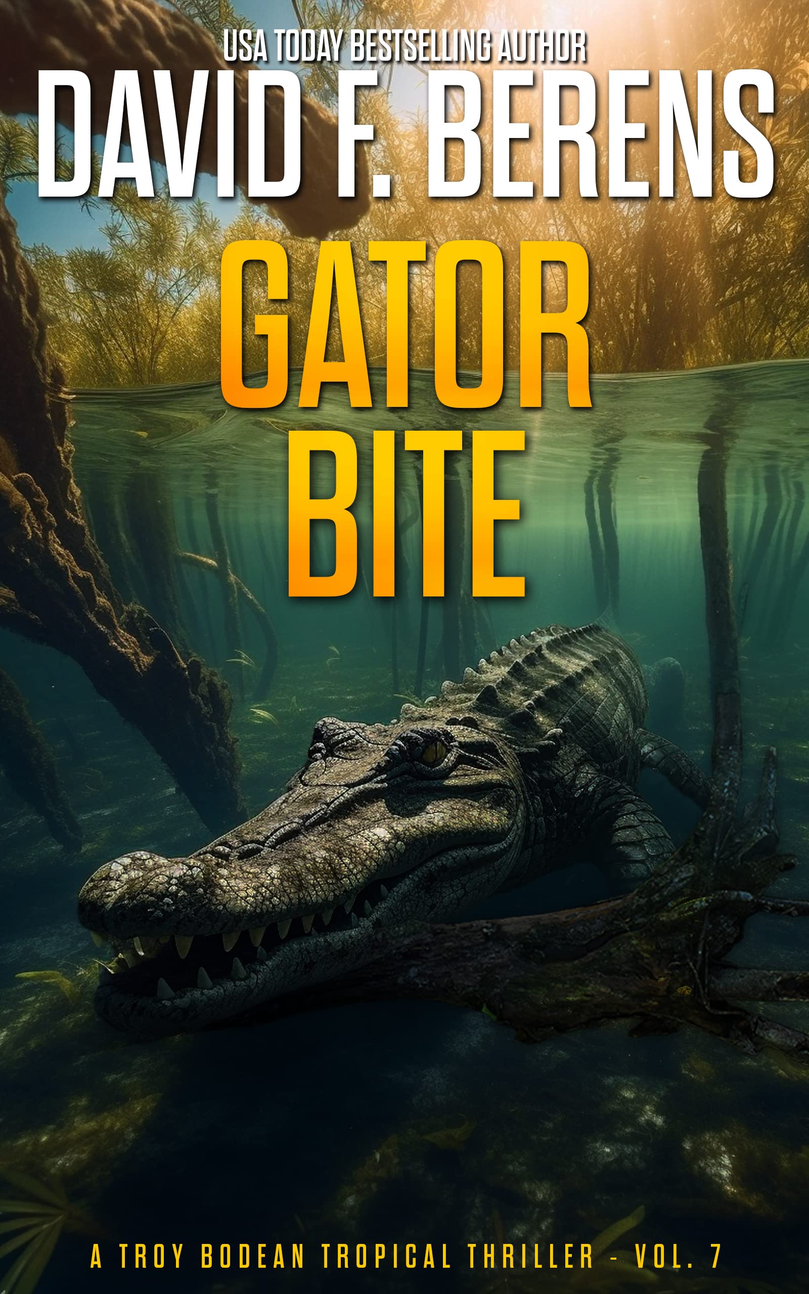 Gator Bite: A laugh until you die coastal crime thriller! (A Troy Bodean Tropical Thriller Book 7)
