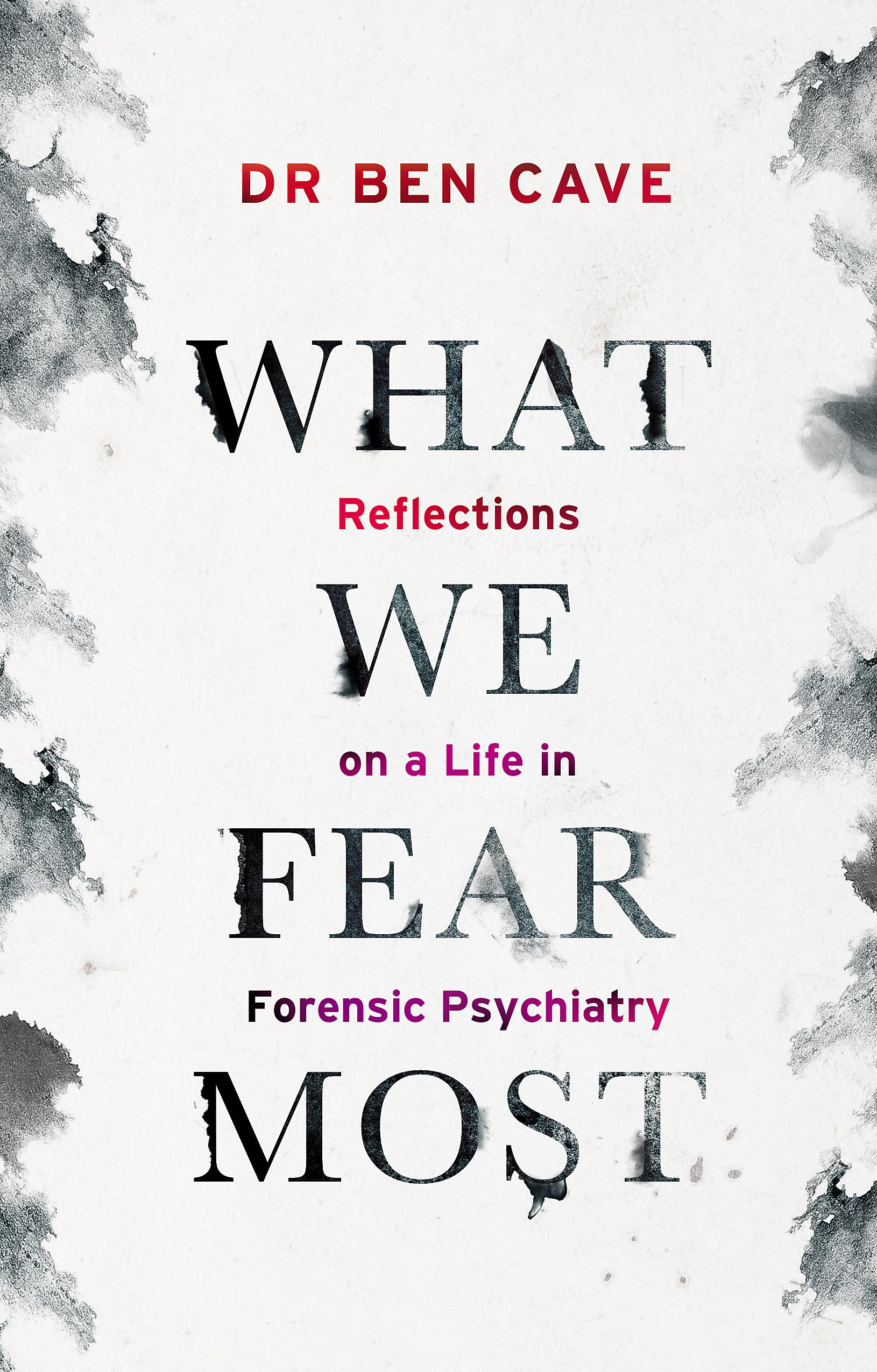 What We Fear Most: A Psychiatrist’s Journey to the Heart of Madness / BBC Radio 4 Book of the Week