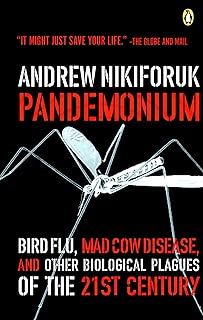 Pandemonium: Bird Flu Mad Cow And Other Biological Plagues Of The 21st Centry