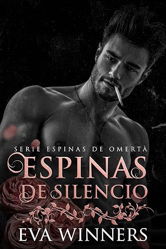 Espinas de Silencio: Romance mafioso (Espinas de Omertà nº 4) (Spanish Edition)