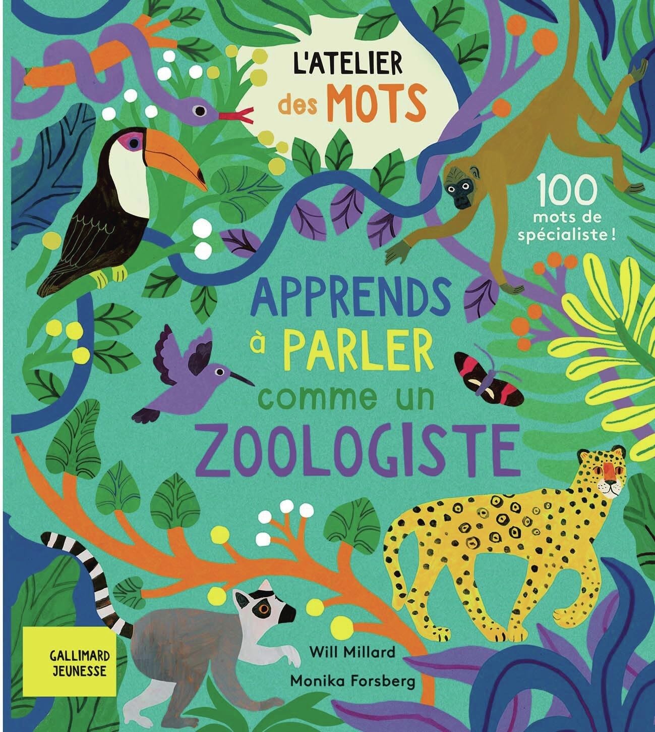L'atelier des mots - Apprends à parler comme un zoologiste: 100 mots de spécialistes