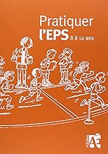 Download Pratiquer l'EPS 8 à 12 ans : Des activités physiques et sportives au cycle 3 PDF
