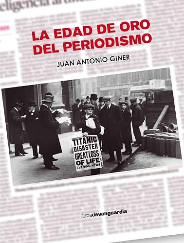 La edad de oro del periodismo (Spanish Edition)