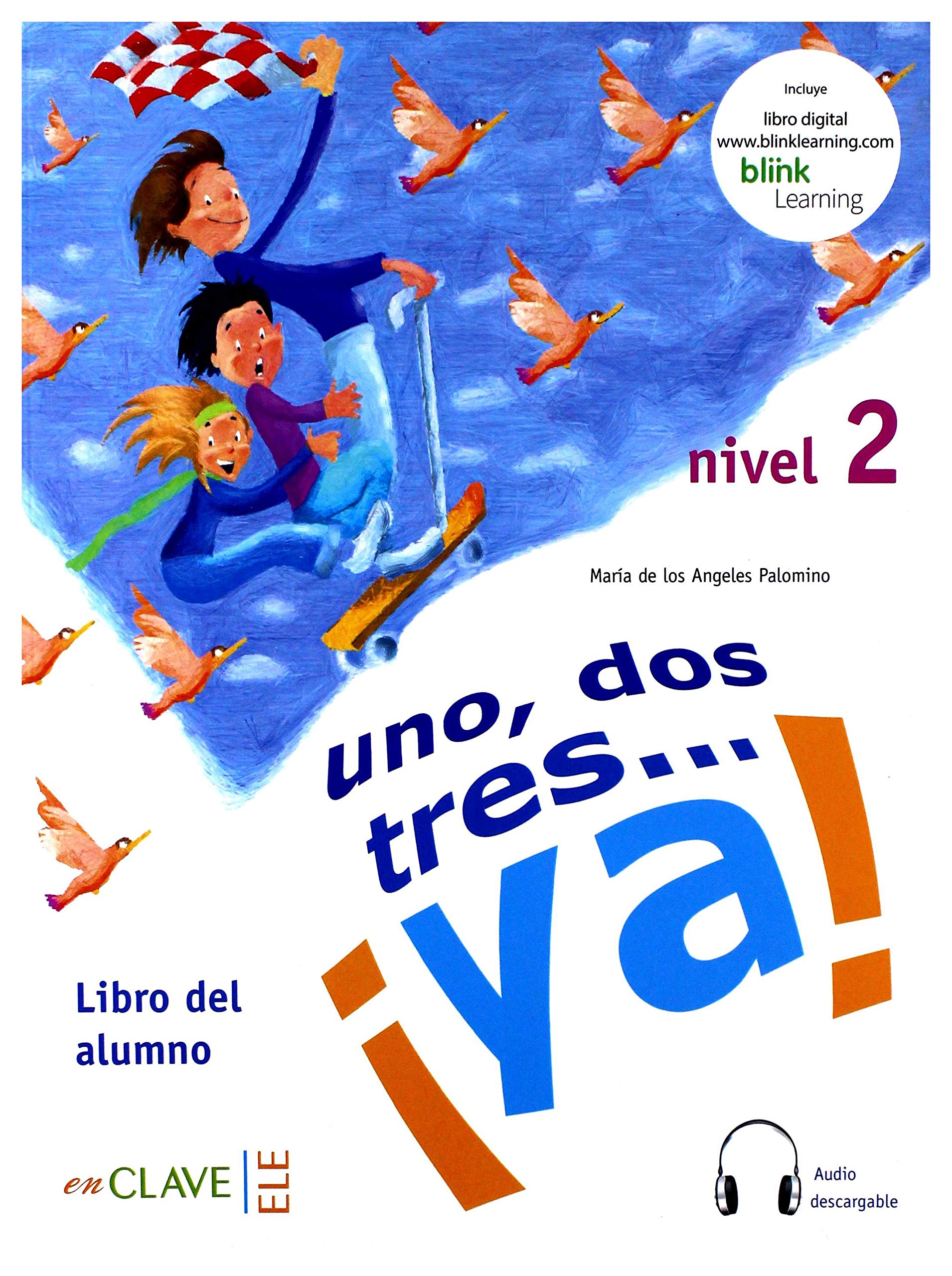 Uno, dos tres...Ya!: Libro del alumno + audio (downloadable) 2 - A2