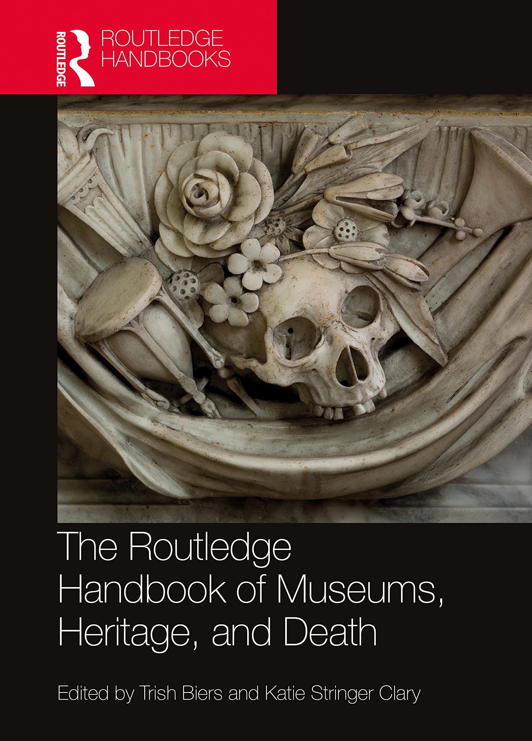 The Routledge Handbook of Museums, Heritage, and Death (Routledge Handbooks on Museums, Galleries and Heritage)
