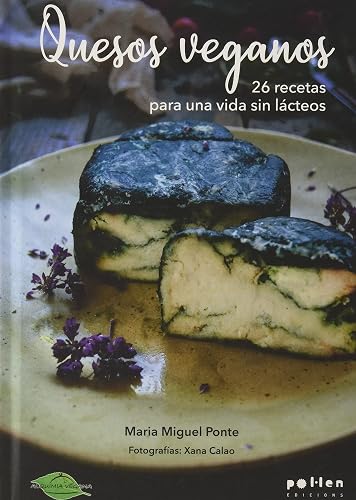 Quesos veganos. 26 Recetas para Una Vida Sin lácteos (Edicions Especials)