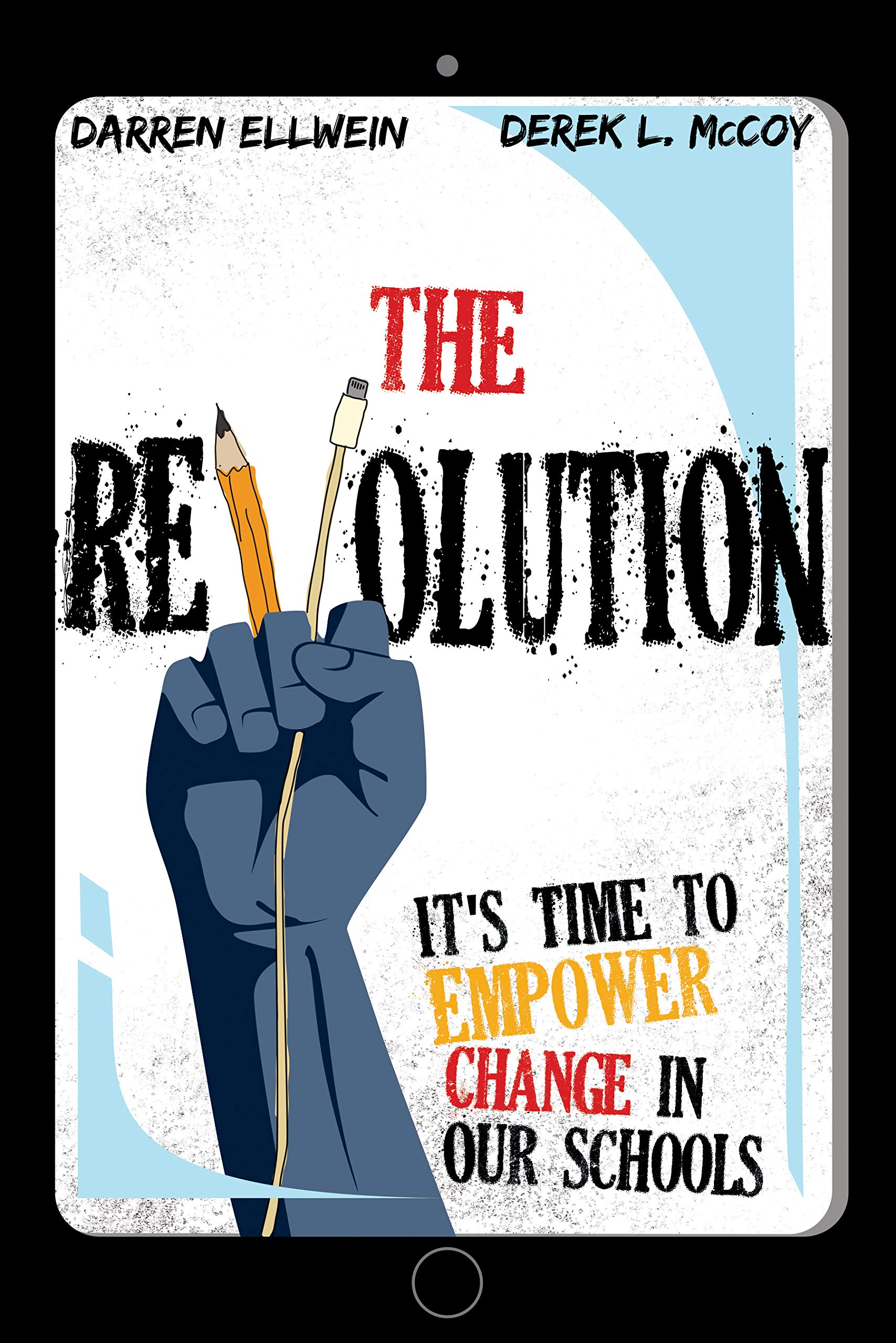 The Revolution: It's Time to Empower Change in Our Schools