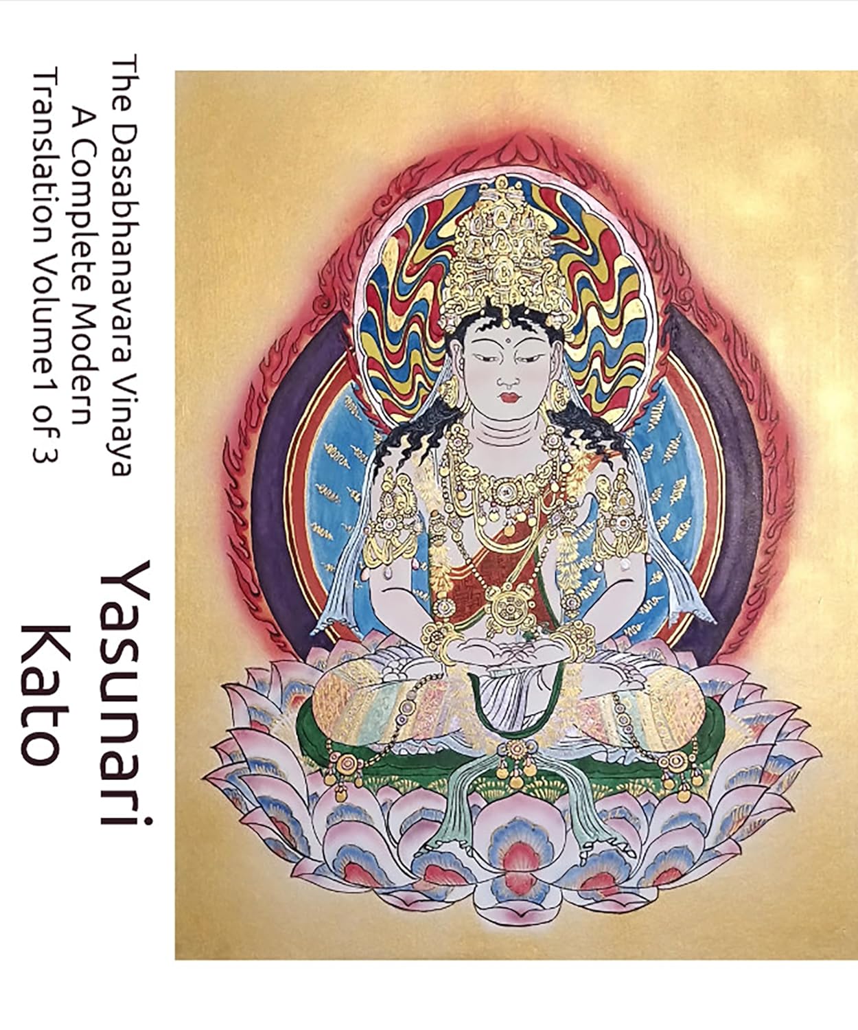 The Dasabhanavara Vinaya A Complete Modern Translation Volume1 of 3: The Full Monastic Discipline Code: Including the Pratimoksa for Monks and Nuns, and Karma Procedures (T1435–T1439)      Kindle Edition