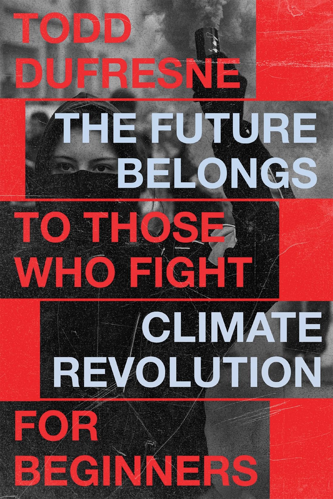 The Future Belongs to Those Who Fight by Todd Dufresne - 9780228026839
