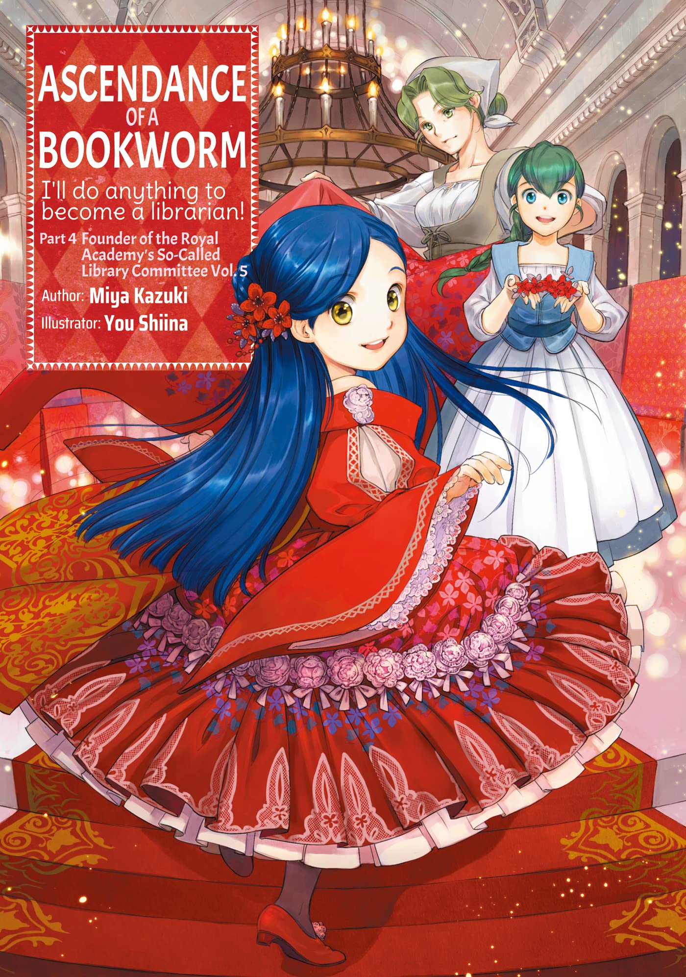 Ascendance of a Bookworm: Part 4 Volume 5 (Light Novel): Volume 17 (ASCENDANCE OF A BOOKWORM LIGHT NOVEL PART 4 SC)