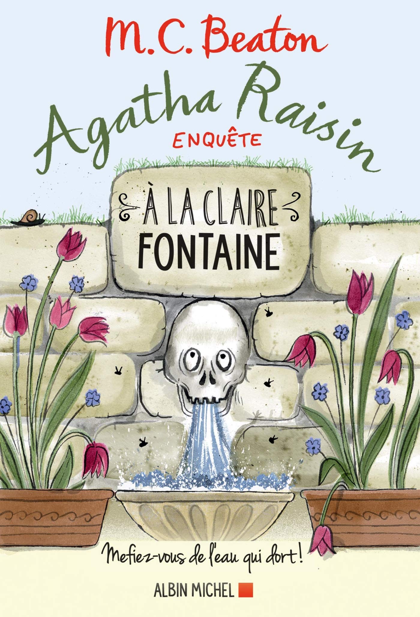 Agatha Raisin enquête 7 - A la claire fontaine: Mefiez-vous de l'eau qui dort !
