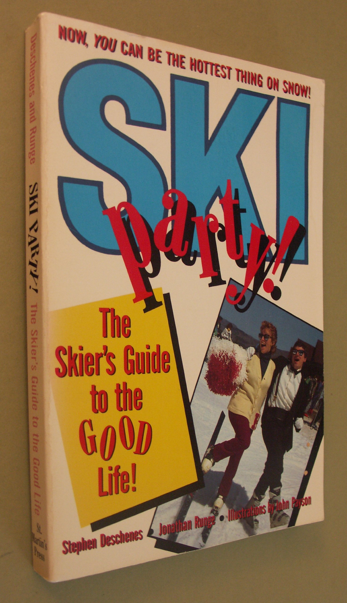 Ski Party!: The Skier's Guide to the Good Life!