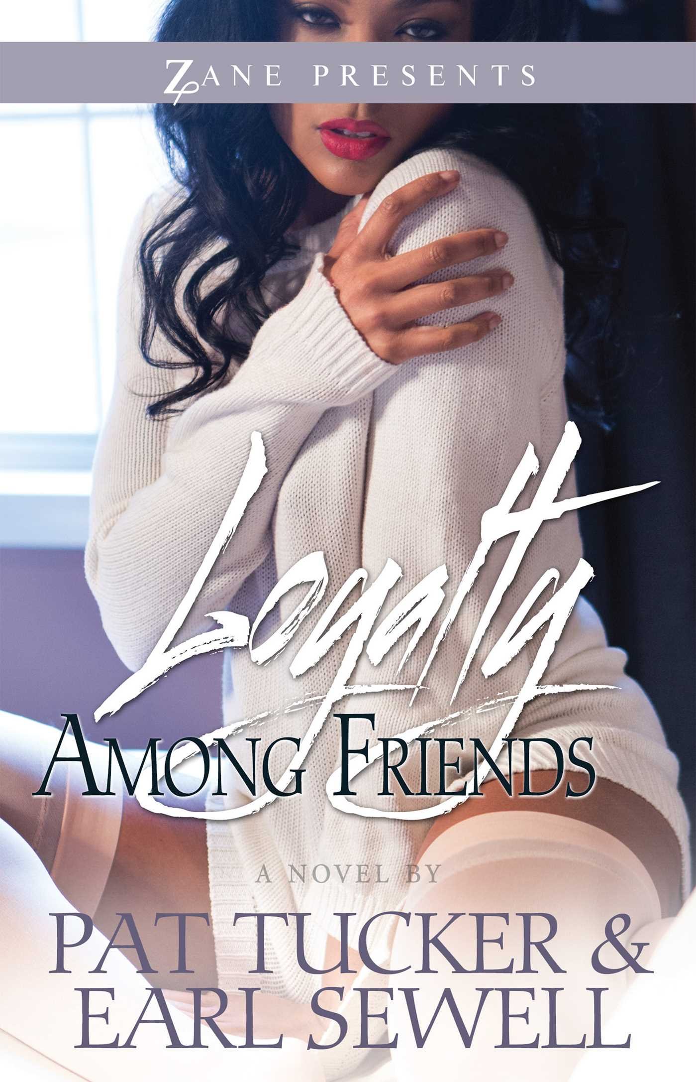 Buy Loyalty Among Friends: A Novel (Zane Presents) — BookShops.in