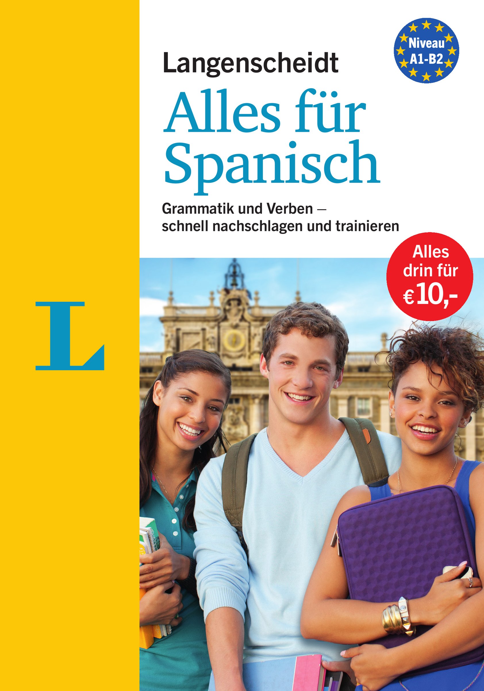 Langenscheidt Alles für Spanisch - "3 in 1": Kurzgrammatik, Grammatiktraining und Verbtabellen: Grammatik und Verben - schnell nachschlagen und trainieren