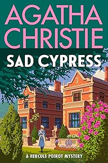 Sad Cypress: A Hercule Poirot Mystery: The Official Authorized Edition (Hercule Poirot series Book 21)