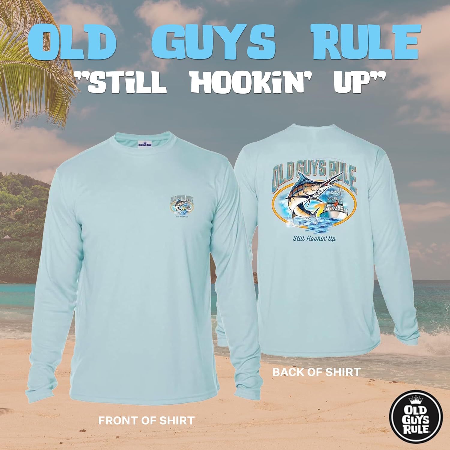 OLD GUYS RULE Men's UPF 50+ Sun Protection Long Sleeve Fishing Shirt, Still Hookin' Up - Funny Father's Day, Birthday Gift