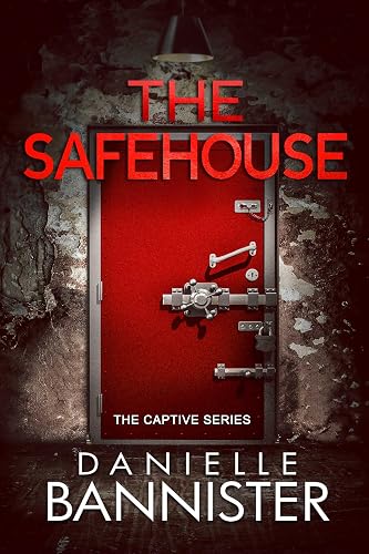 The Safehouse (The Captive Book 2)