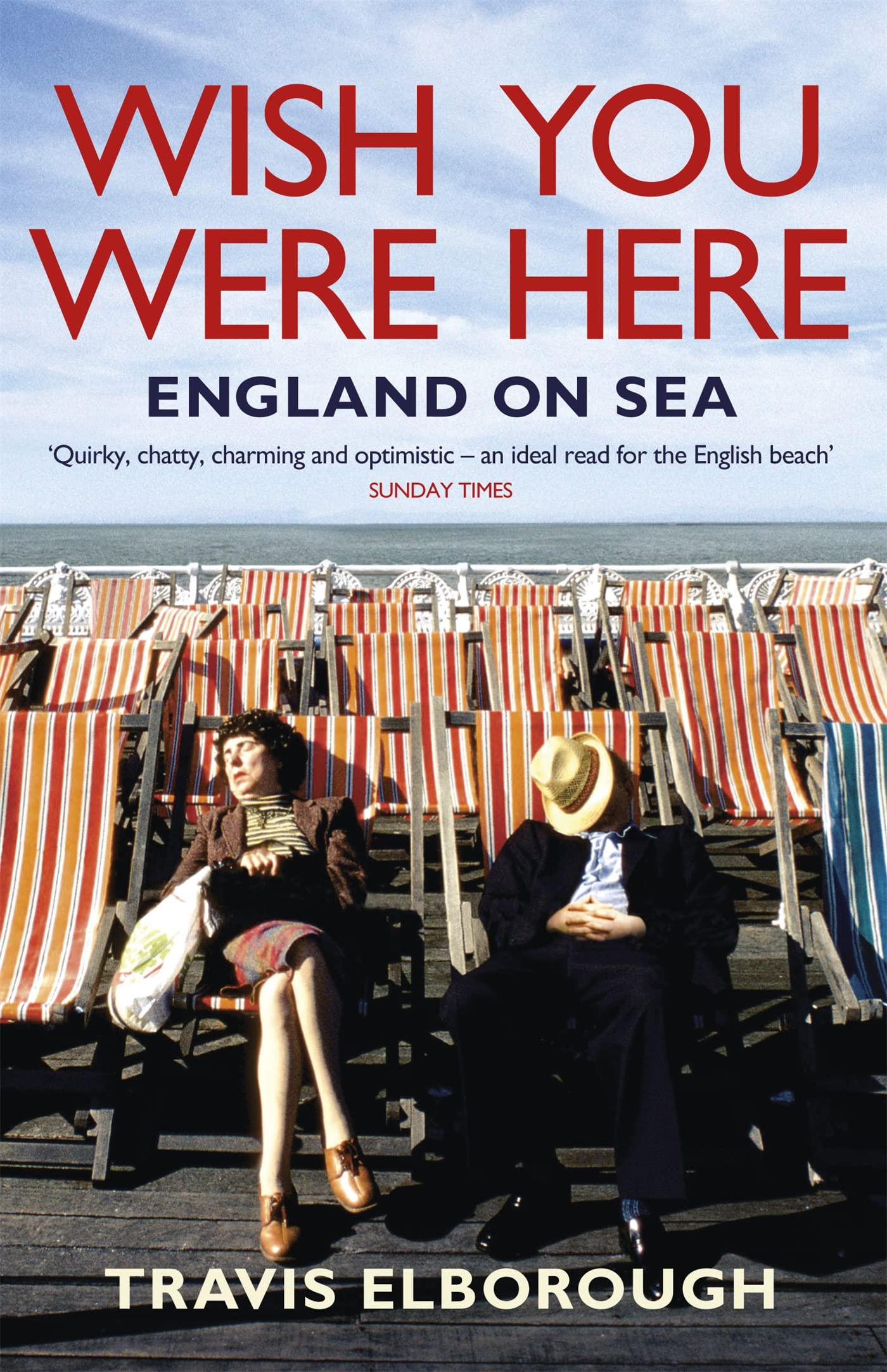 Travis Elborough Wish You Were Here: England on Sea Paperback Book