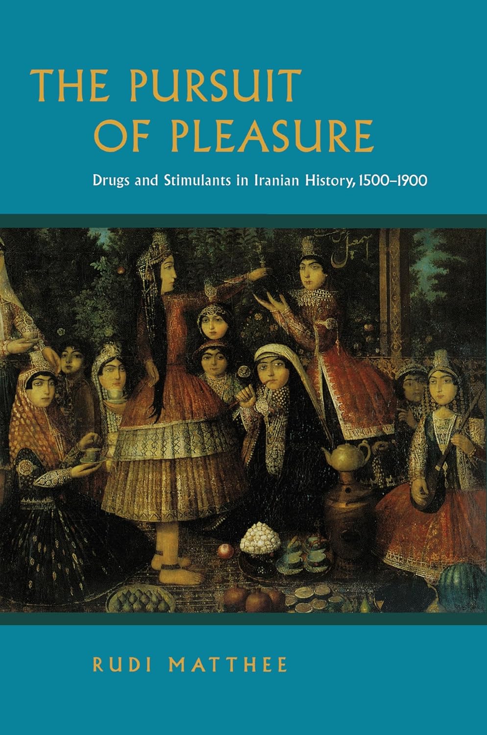 The Pursuit of Pleasure: Drugs and Stimulants in Iranian History, 1500-1900      Paperback – July 26, 2009