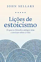 Lições de estoicismo: O que os filósofos antigos têm a ensinar sobre a vida