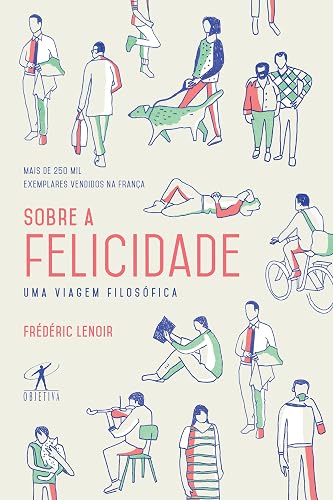 Sobre a felicidade: Uma Viagem Filosófica