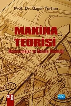 Makina Teorisi Mekanizmalar ve Makina Dinami i