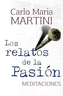 Los relatos de la Pasión: Meditaciones