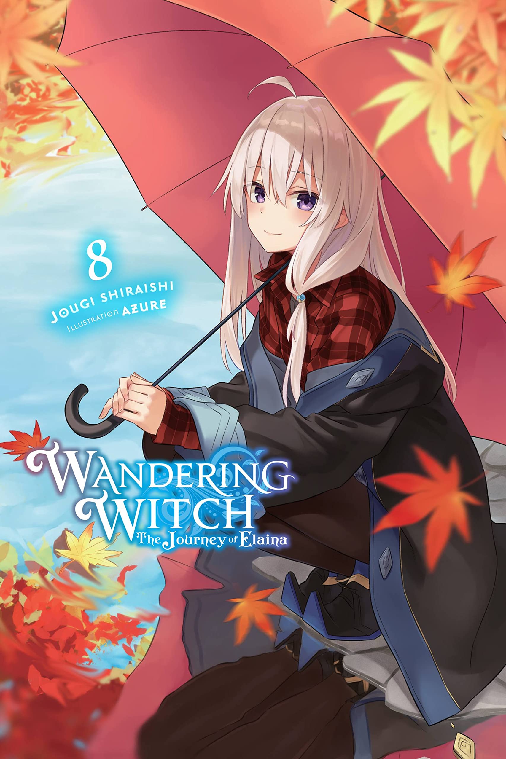 Wandering Witch: The Journey of Elaina, Vol. 8 (light novel): Volume 8 (WANDERING WITCH JOURNEY ELAINA LIGHT NOVEL SC)