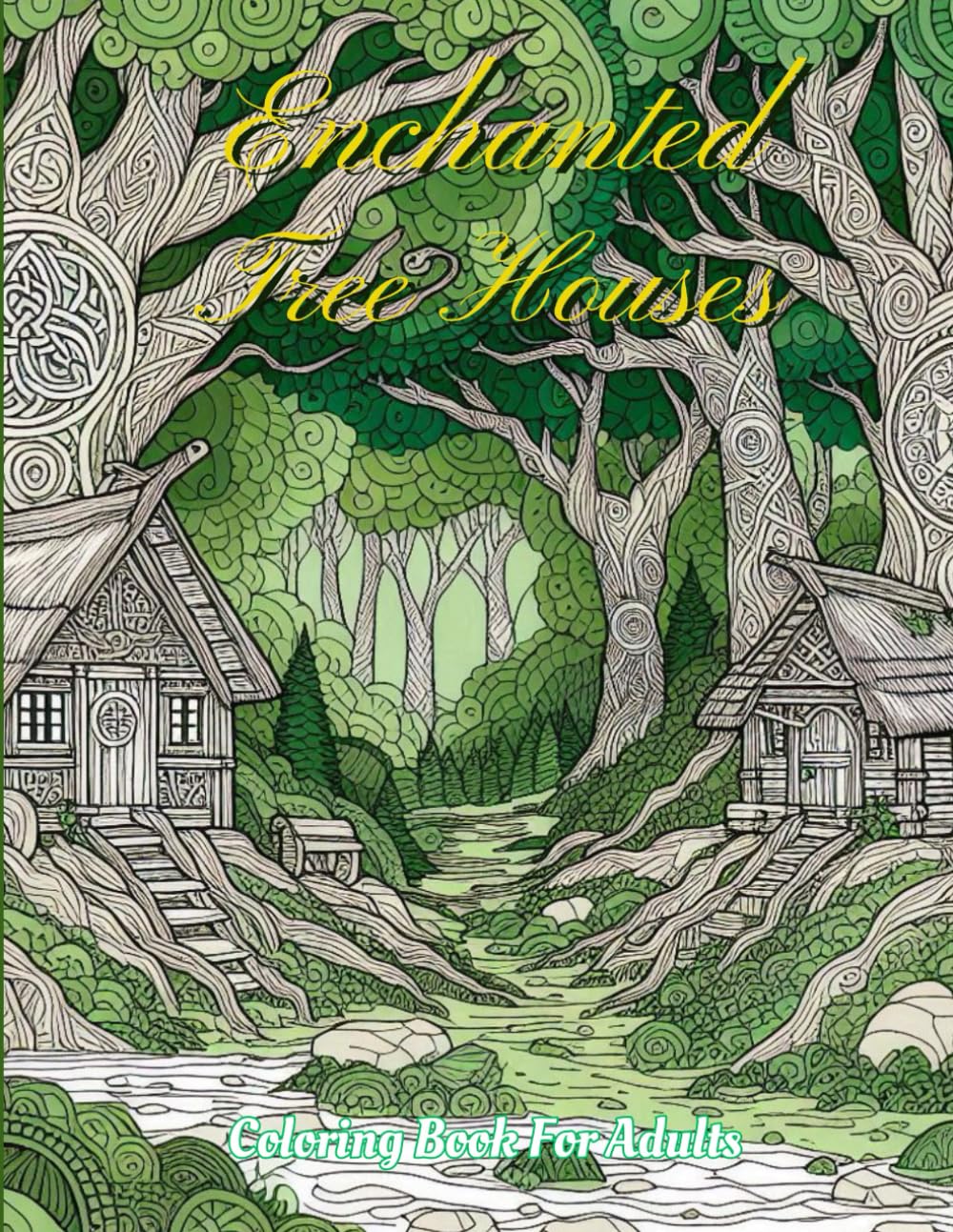 Enchanted Tree Houses: Coloring Book For Adults (Celtic)