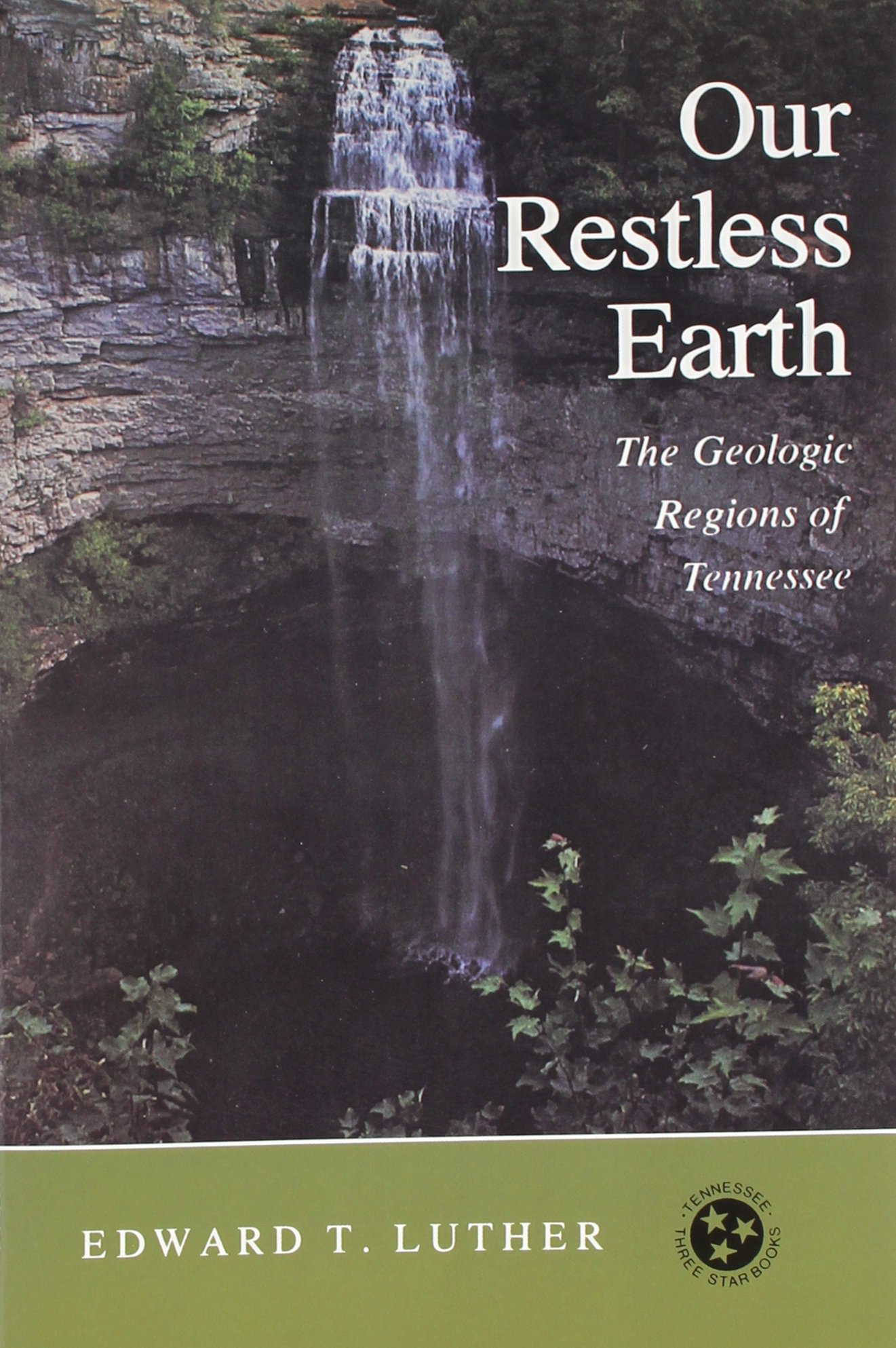 Our Restless Earth: The Geologic Regions of Tennessee (Three Star Series)