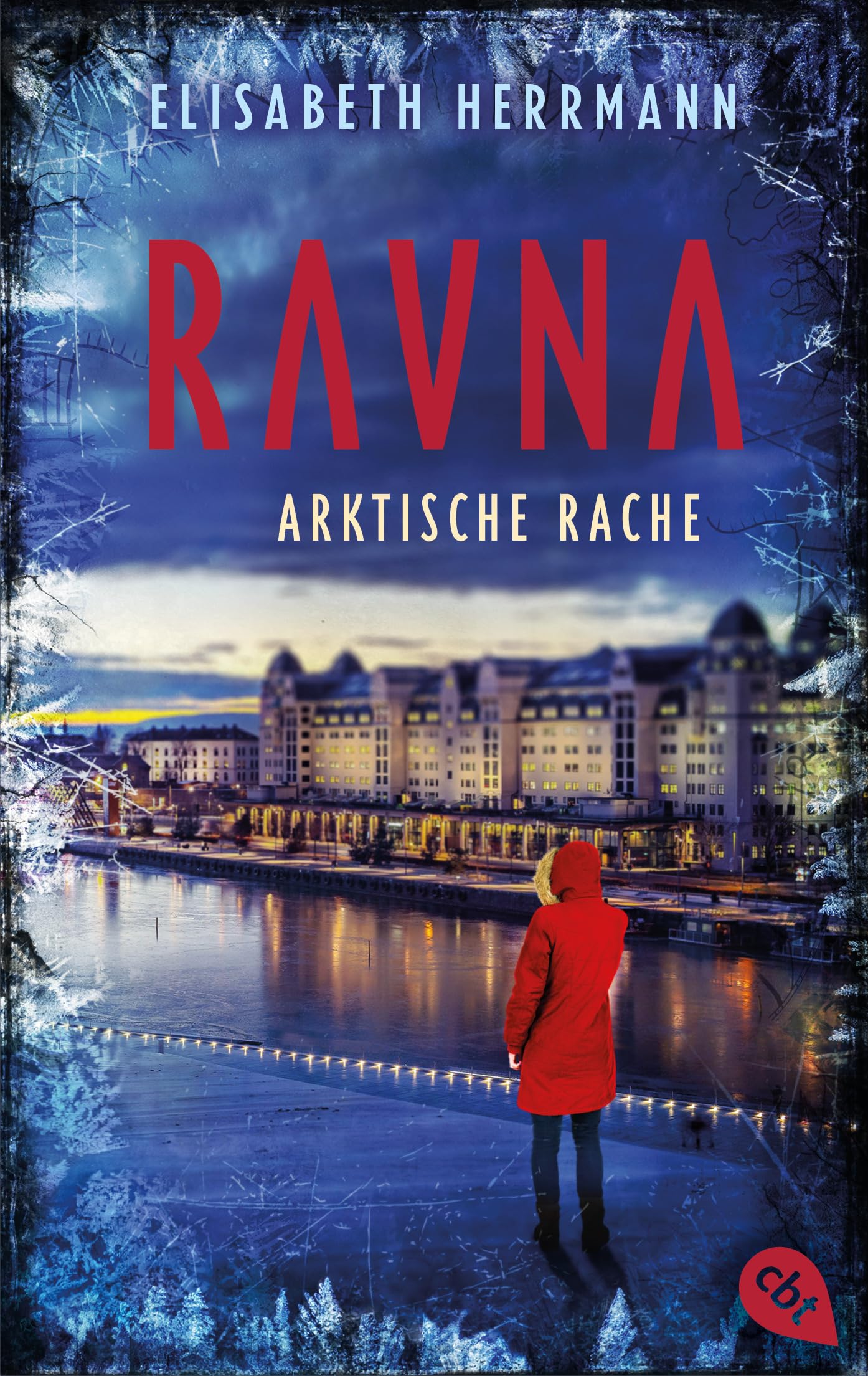 RAVNA - Arktische Rache: Nordic All-Age-Thriller der SPIEGEL-Bestsellerautorin