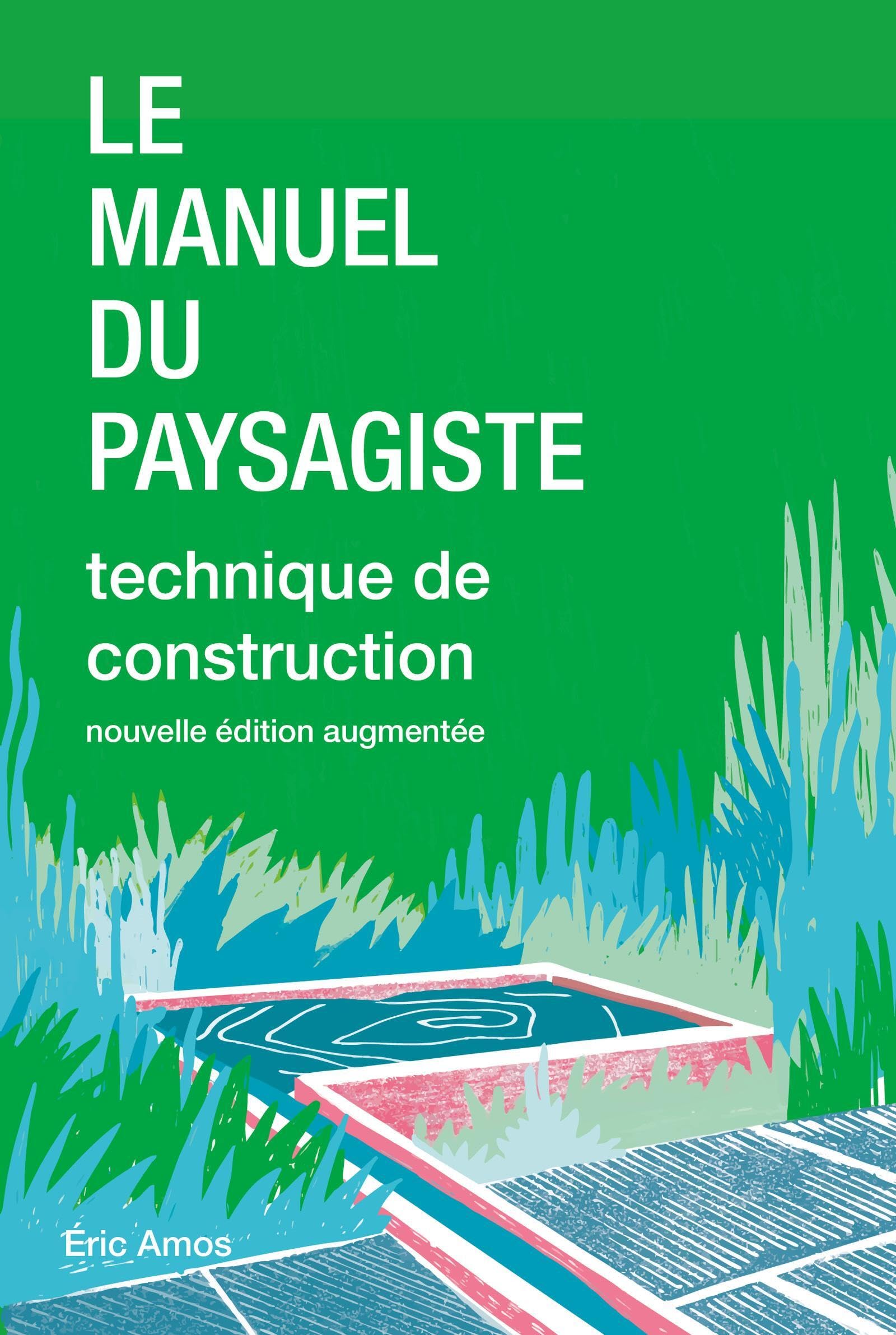 Manuel du paysagiste pour apprendre la technique de construction et créer un jardin de rêve