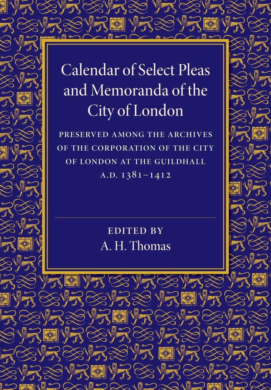 Calendar of Select Pleas and Memoranda of the City: AD 1381-1412